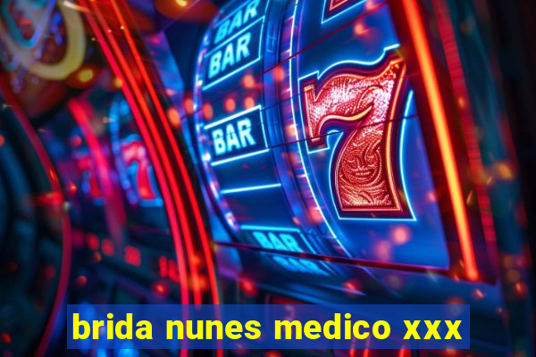 brida nunes medico xxx